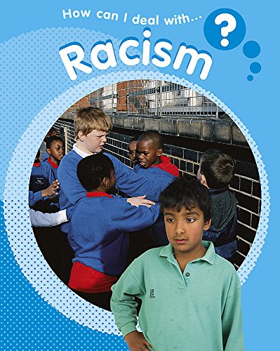 9780749670870: Racism (How Can I Deal With?)