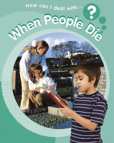 Beispielbild fr When People Die (How Can I Deal With?) zum Verkauf von WorldofBooks