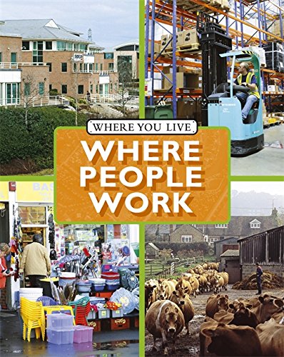 Beispielbild fr Where You LIve: Where People Work zum Verkauf von WorldofBooks