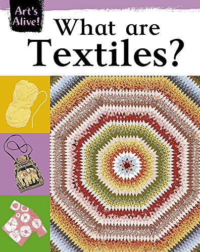 9780749673567: What Are Textiles? (Art's Alive)