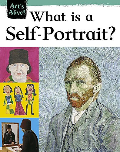 What Is Self-Portrait? (Art's Alive) (9780749673574) by Thomson, Ruth