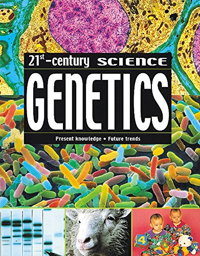 Genetics: Present Knowledge, Future Trends (21st Century Science) (9780749673796) by Moira Butterfield