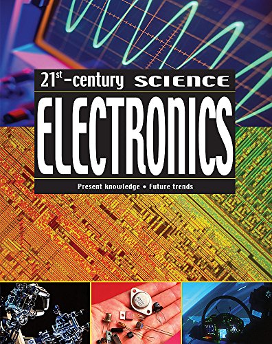 21st Century Science: Electronics (9780749673833) by Moira Butterfield