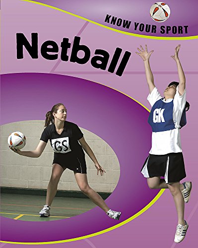 Stock image for Know Your Sport : Netball for sale by Better World Books Ltd