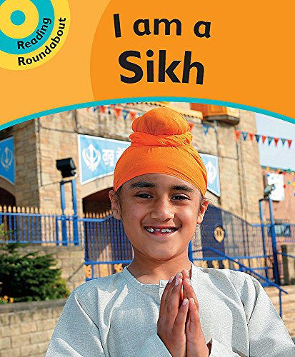 I Am Sikh (Reading Roundabout) (Bk. 3) (9780749674595) by Humphrey, Paul