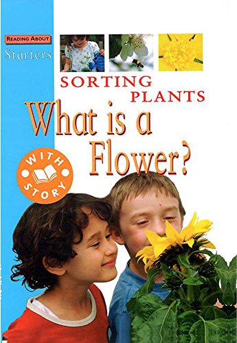 Beispielbild fr Starters: Sorting Plants - What Is A Flower? zum Verkauf von WorldofBooks