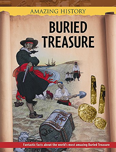 Amazing History: Buried Treasure (9780749675370) by John Malam