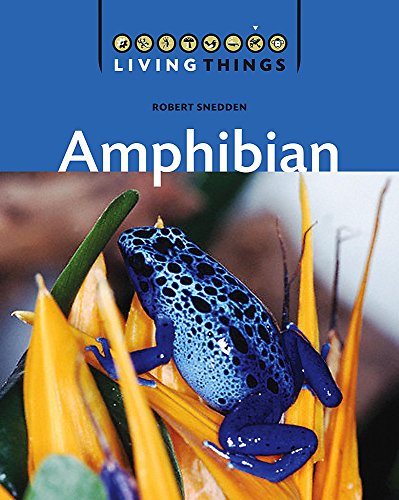Amphibian (Living Things) (9780749675509) by Snedden, Robert