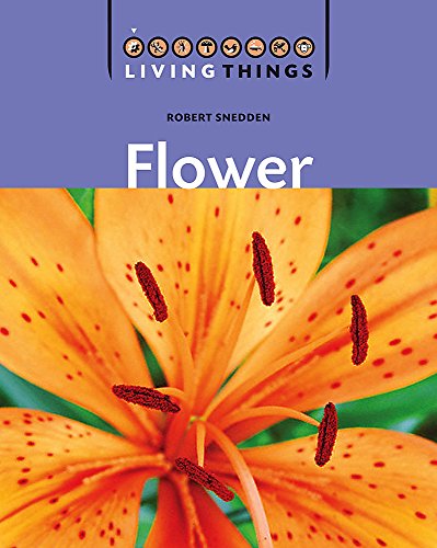 Living Things: Flower (9780749675530) by Robert Snedden