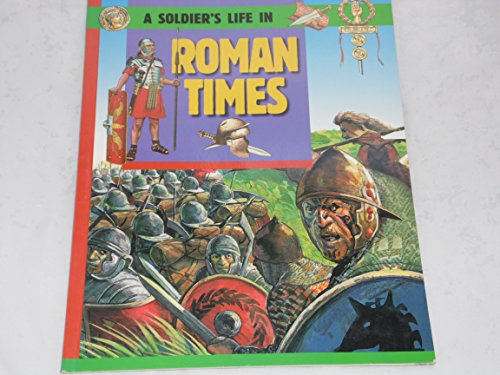 Beispielbild fr A soldier's life in: Roman times zum Verkauf von WorldofBooks