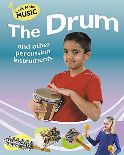 On the Drum and Other Percussion Instruments (Let's Make Music) (9780749675837) by Rita Storey