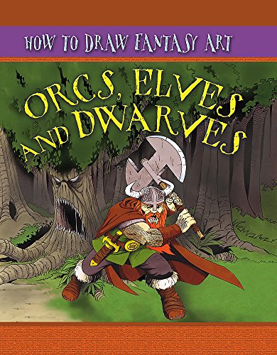 Beispielbild fr How To Draw Fantasy Art: Orcs, Elves and Dwarfs zum Verkauf von Reuseabook