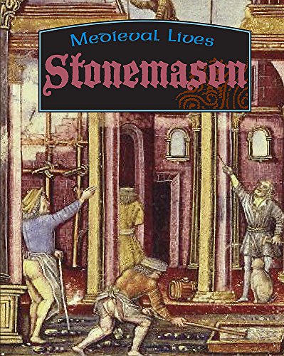 Imagen de archivo de Medieval Lives: Stonemason a la venta por WorldofBooks