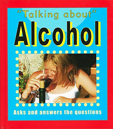 Alcohol (Talking About) (9780749677602) by Levete, Sarah