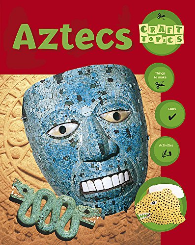 9780749678241: Aztecs (Craft Topics)
