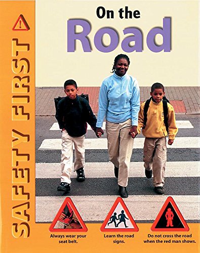 On the Road (Safety First) (9780749679231) by Ruth Thomson