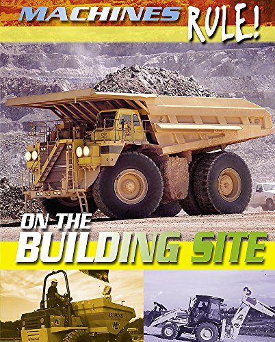 On the Building Site (Machines Rule) (9780749679309) by Steve Parker