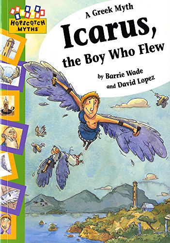 Stock image for Hopscotch Myths: Icarus, the Boy Who Flew for sale by WorldofBooks