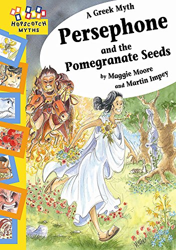 Beispielbild fr Hopscotch Myths: Persephone and the Pomegranate Seeds zum Verkauf von WorldofBooks