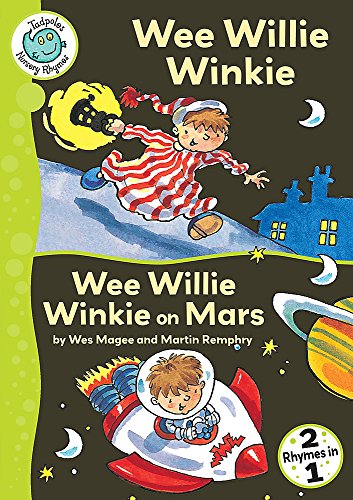 Wee Willie Winkie, Wee Willie Winkie on Mars (Tadpoles Nursery Rhymes) (9780749680305) by Wes Magee