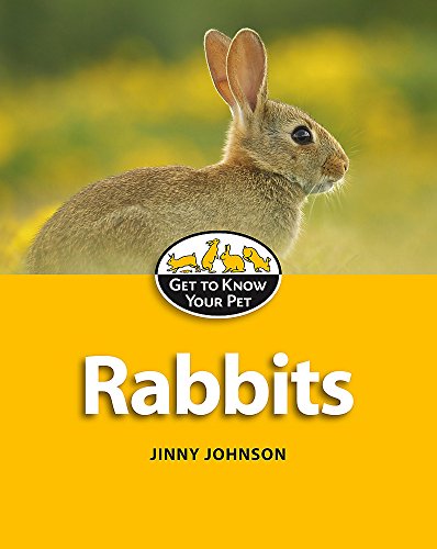 9780749680664: Rabbits (Get to Know Your Pet)