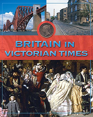 Britain in Victorian Times (Life in Britain) (9780749680961) by Tim Locke