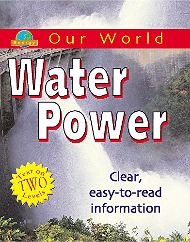 Water Power (Our World) (9780749681586) by Chris Oxlade