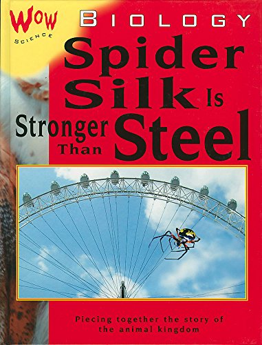 Stock image for Biology : Spider Silk Is Stronger Than Steel for sale by Better World Books Ltd