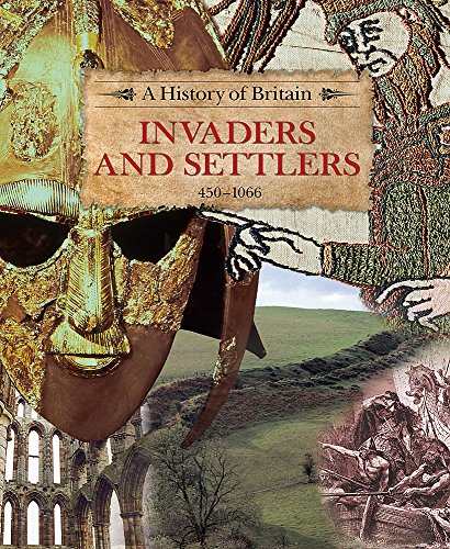 Beispielbild fr A History of Britain: Invaders and Settlers 450-1066 zum Verkauf von WorldofBooks