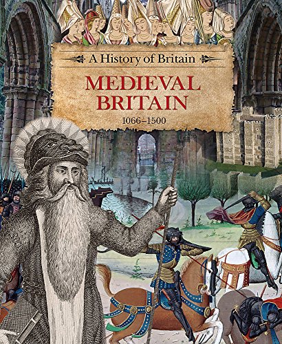 Beispielbild fr A History of Britain: Medieval Britain 1066-1500 zum Verkauf von WorldofBooks