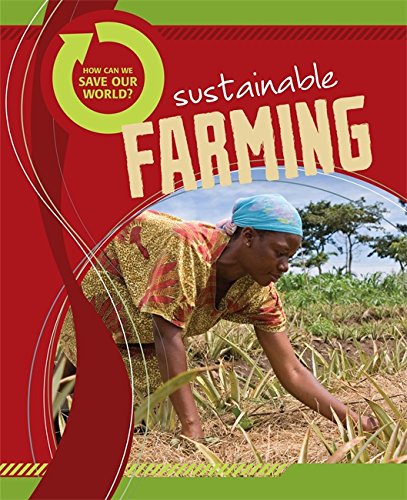 Stock image for How Can We Save Our World?: Sustainable Farming: 3 for sale by WorldofBooks