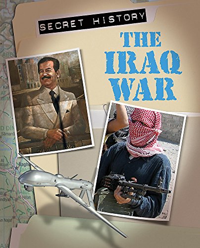 Secret History: The Iraq War (Secret History of World War II) (9780749682286) by Simon Adams