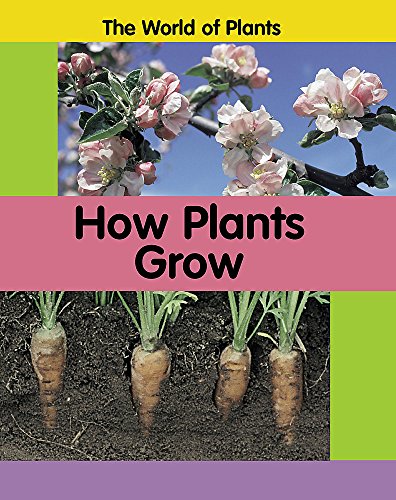 9780749683108: The World of Plants: How Plants Grow