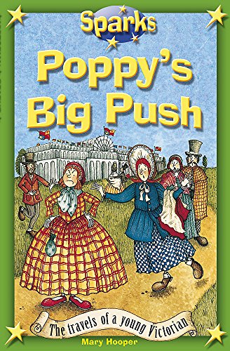 9780749685102: Travels of a Young Victorian:Poppy's Big Push (Sparks)