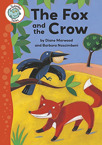 Tadpoles Tales: Aesop's Fables: The Fox and the Crow - Diane Marwood, Barbara Nascimbeni