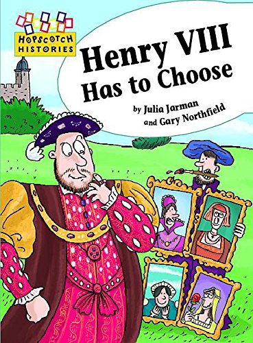 Beispielbild fr Hopscotch Histories: Henry VIII Has To Choose zum Verkauf von WorldofBooks