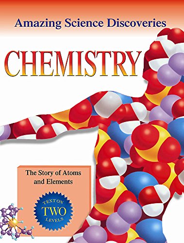 Imagen de archivo de Amazing Science Discoveries: Chemistry - The Story of Atoms and Elements a la venta por WorldofBooks
