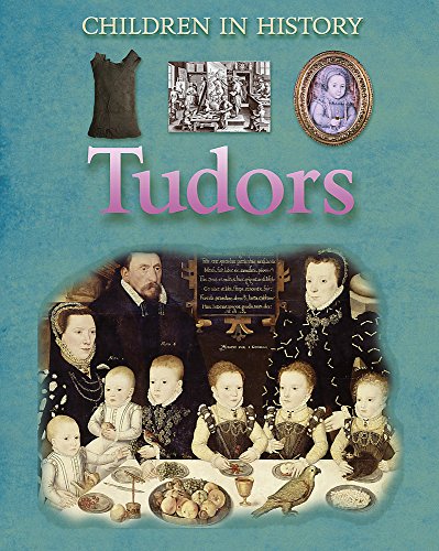 Tudors (Children in History) (9780749686987) by Fiona MacDonald