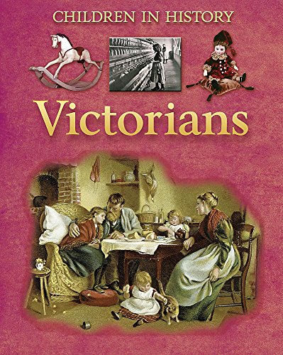 Beispielbild fr Children in History: Victorians zum Verkauf von WorldofBooks