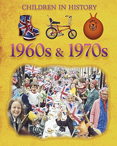 Beispielbild fr Children in History: 1960s & 1970s zum Verkauf von WorldofBooks