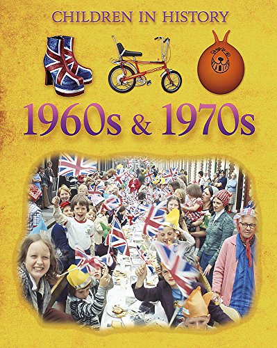 9780749687014: Sixties and Seventies (Children in History)