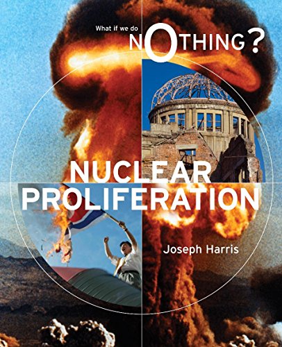Stock image for Nuclear Proliferation (What If We Do Nothing?) for sale by WorldofBooks