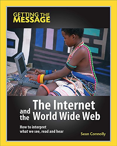 Getting the Message: The Internet and the World Wide Web (9780749687823) by Connolly, Sean