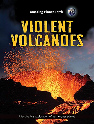 Stock image for Amazing Planet Earth: Violent Volcanoes for sale by MusicMagpie