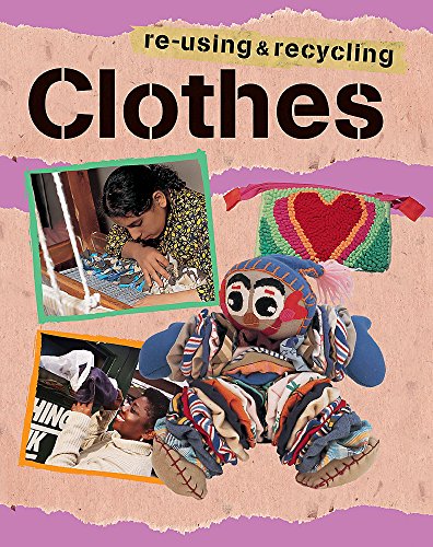 Re-using and Recycling: Clothes (9780749690069) by Thomson, Ruth