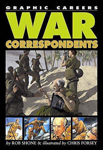War Correspondents (Graphic Careers) (9780749692490) by Shone, Rob