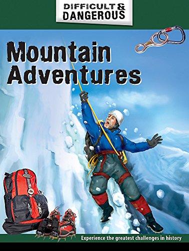 Beispielbild fr Mountain Adventures (Difficult and Dangerous) zum Verkauf von Reuseabook