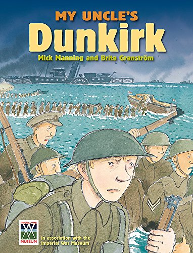 My Uncle's Dunkirk (9780749693411) by Mick Manning; Brita GranstrÃ¶m