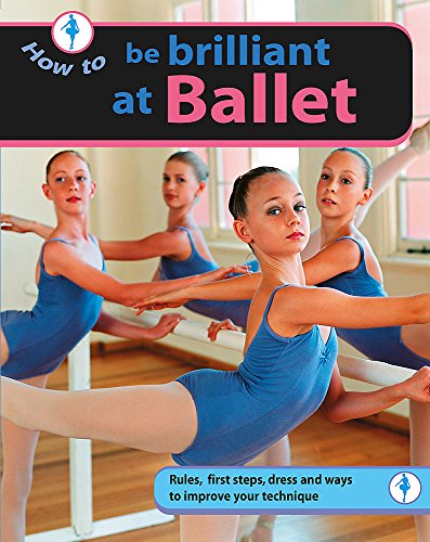 Imagen de archivo de Be Brilliant at Ballet a la venta por Better World Books