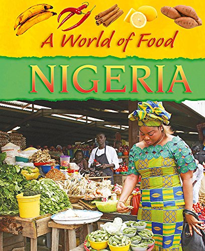 Beispielbild fr A World Of Food: Nigeria zum Verkauf von WorldofBooks